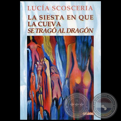LA SIESTA EN QUE LA CUEVA SE TRAGÓ AL DRAGÓN - Cuentos de LUCIA SCOSCERIA - Año 2007